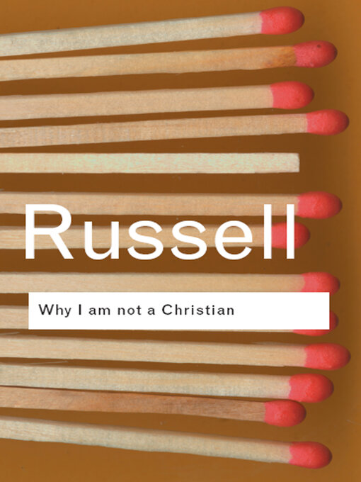 Title details for Why I am not a Christian by Bertrand Russell - Available